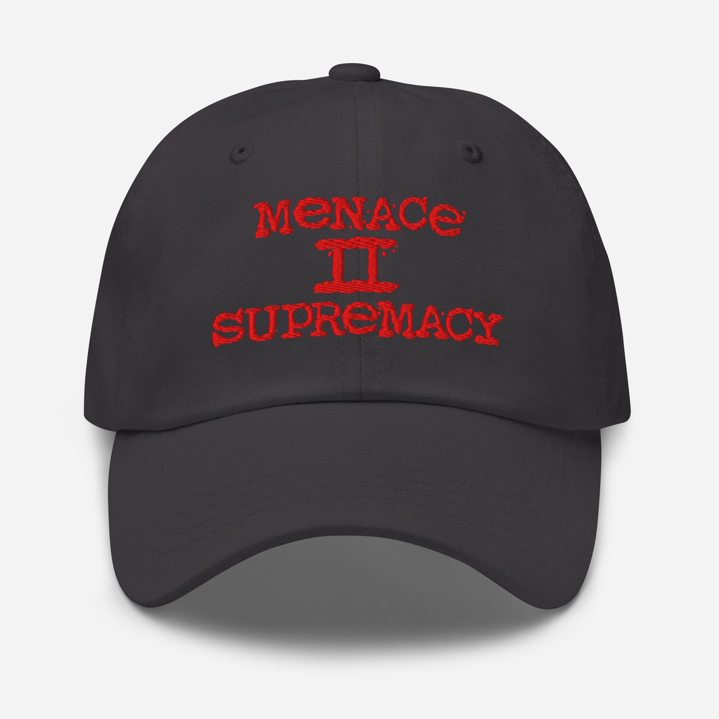 Menace II Supremacy Embroidered Dad Hat