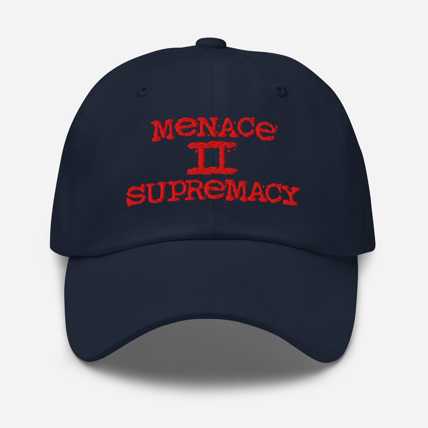 Menace II Supremacy Embroidered Dad Hat